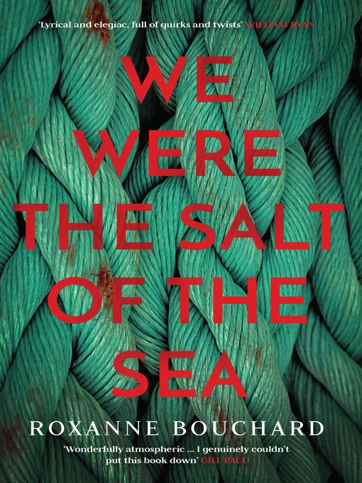 Upplýsingar um We Were the Salt of the Sea eftir Roxanne Bouchard - Til útláns